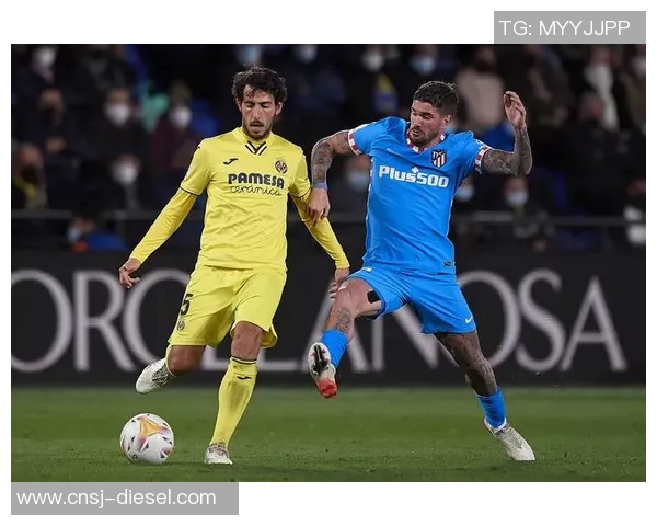 西班牙与比利亚雷亚尔精彩对决直播全程回顾与分析